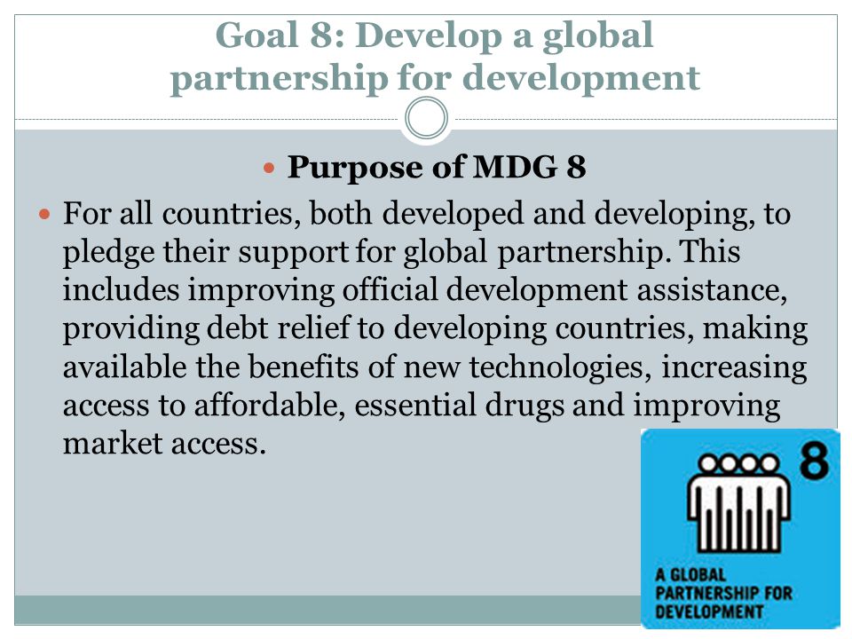 Goal 8: Develop a global partnership for development
