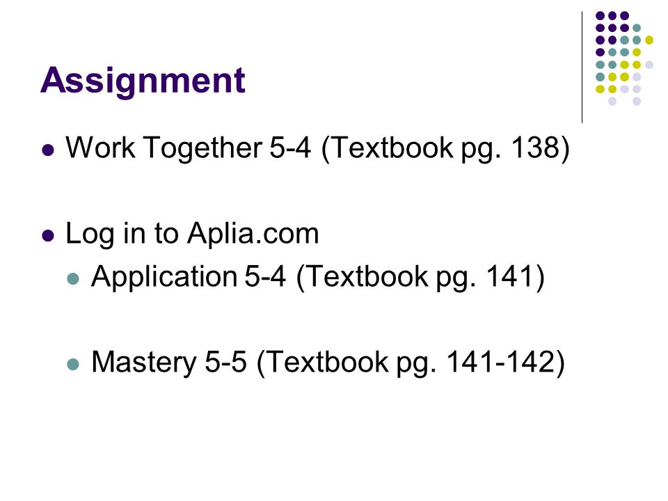 Assignment Work Together 5-4 (Textbook pg. 138) Log in to Aplia.com