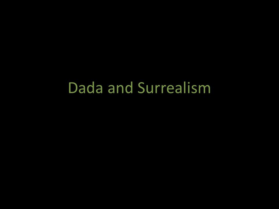 Dada and Surrealism