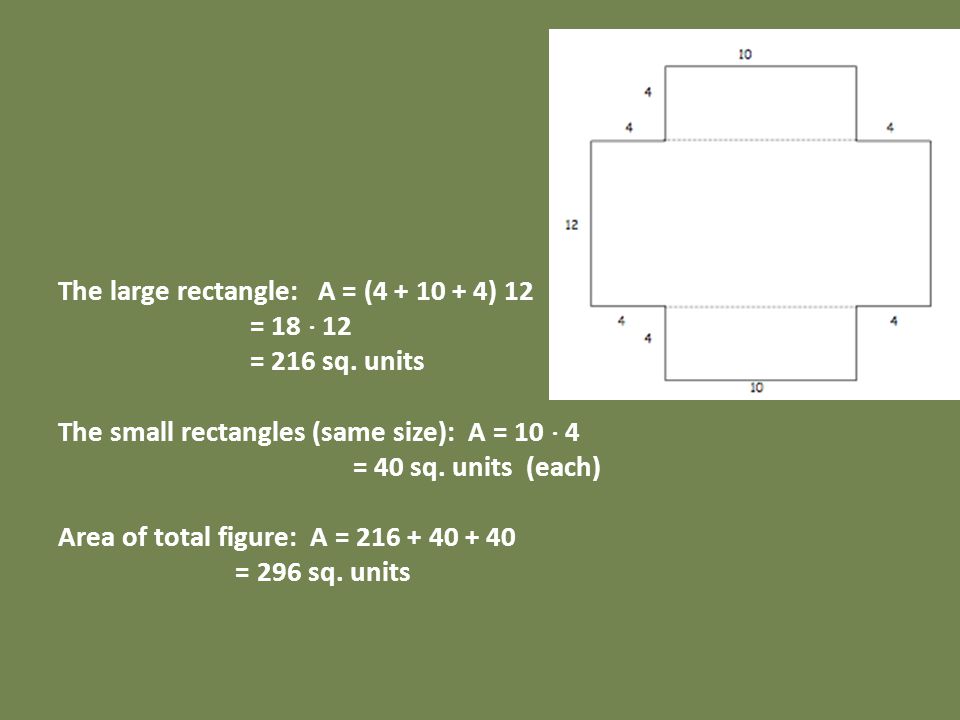 The large rectangle: A = ( ) 12