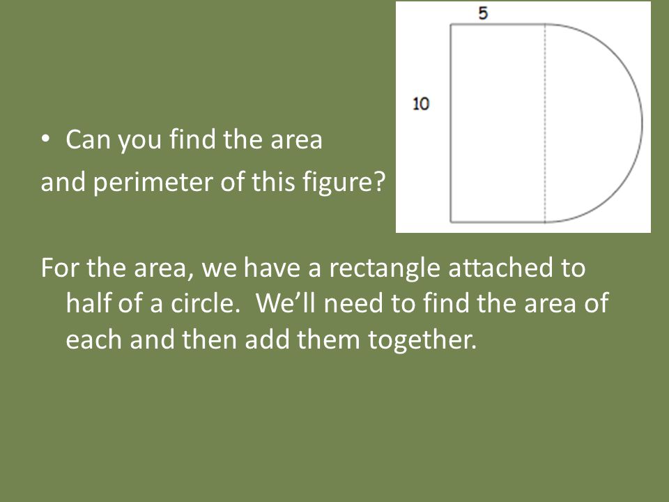 Can you find the area and perimeter of this figure
