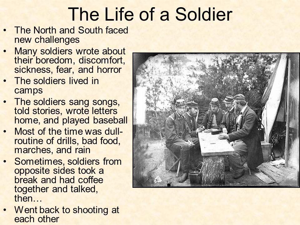The Life of a Soldier The North and South faced new challenges