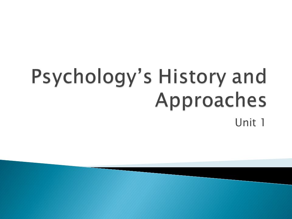 Psychology’s History and Approaches
