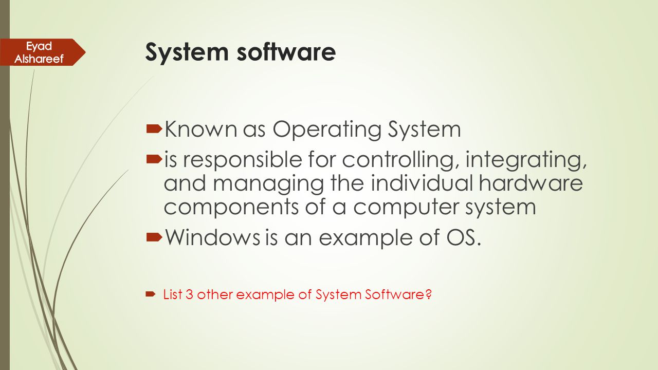 System software Known as Operating System