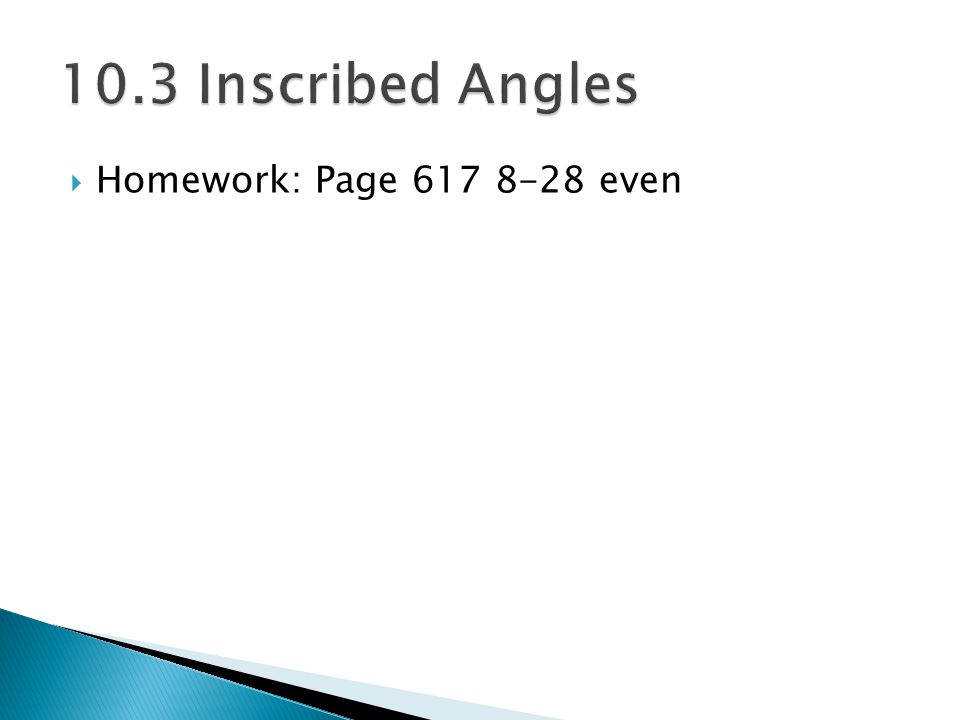 10.3 Inscribed Angles Homework: Page even