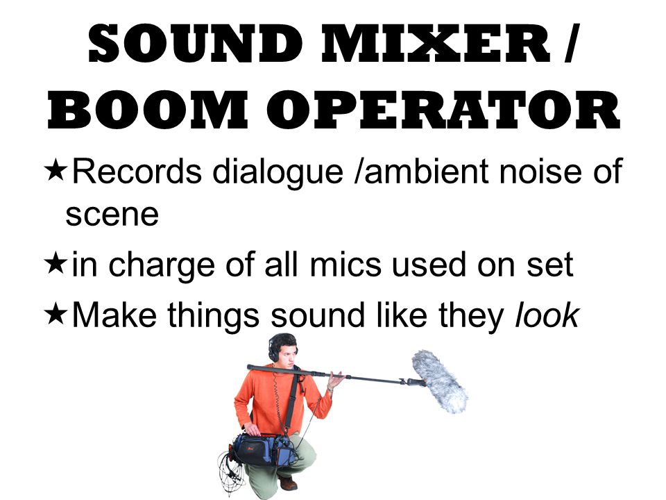 SOUND MIXER / BOOM OPERATOR