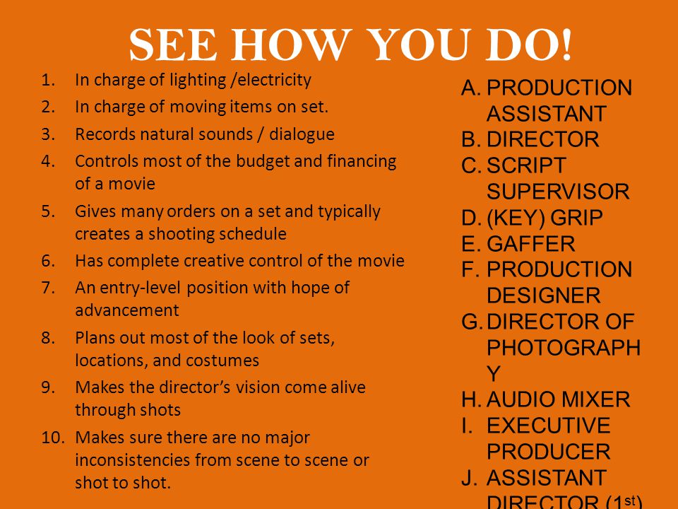 SEE HOW YOU DO! PRODUCTION ASSISTANT DIRECTOR SCRIPT SUPERVISOR