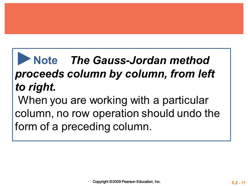 Note The Gauss-Jordan method proceeds column by column, from left