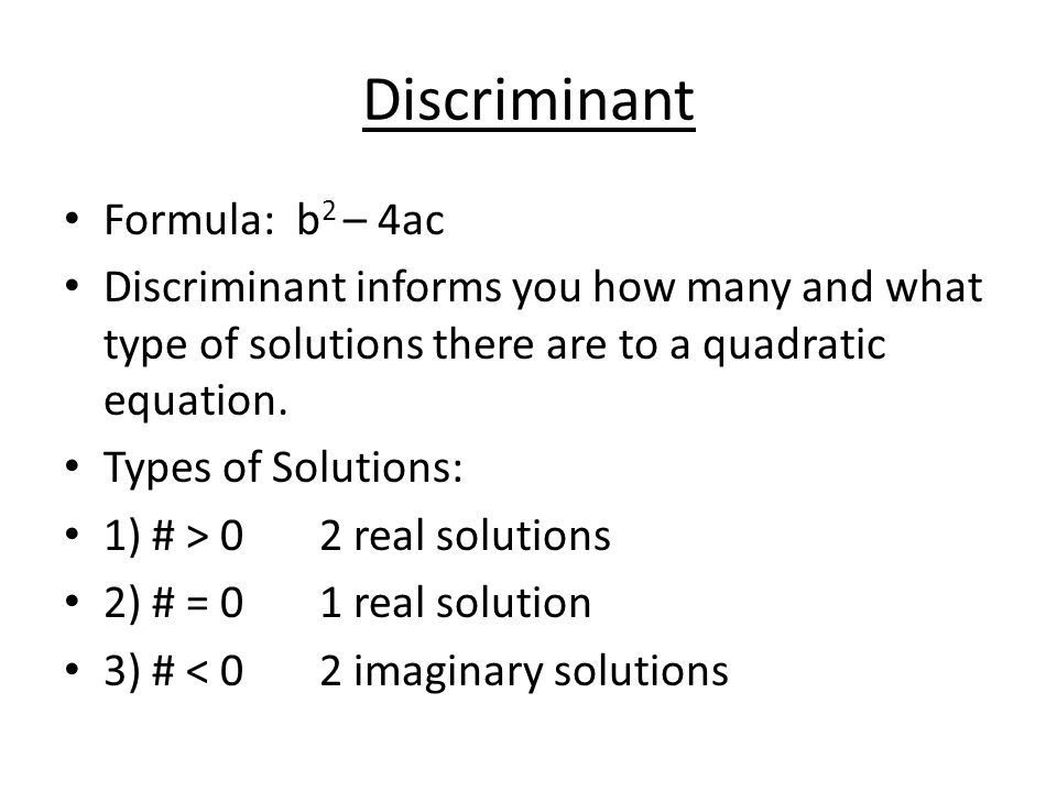 Discriminant Formula: b2 – 4ac