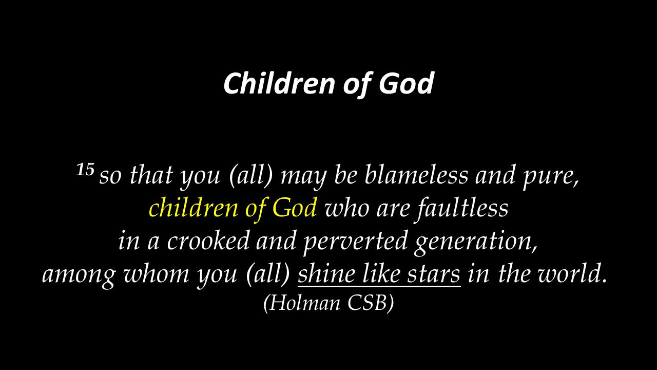 Children of God 15 so that you (all) may be blameless and pure,
