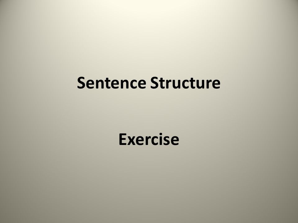 Sentence Structure Exercise