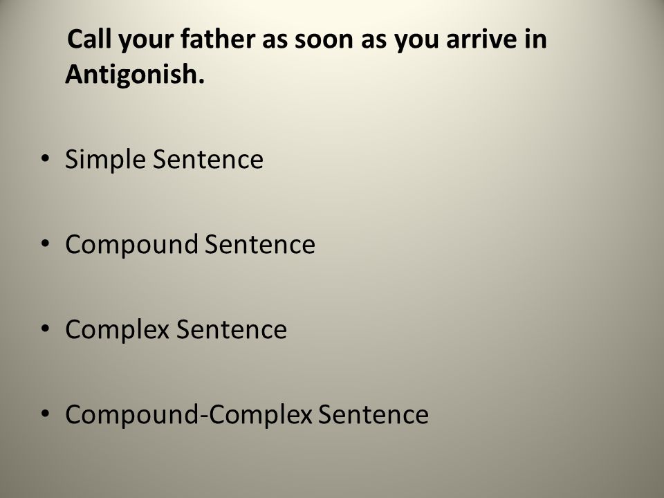 Call your father as soon as you arrive in Antigonish.