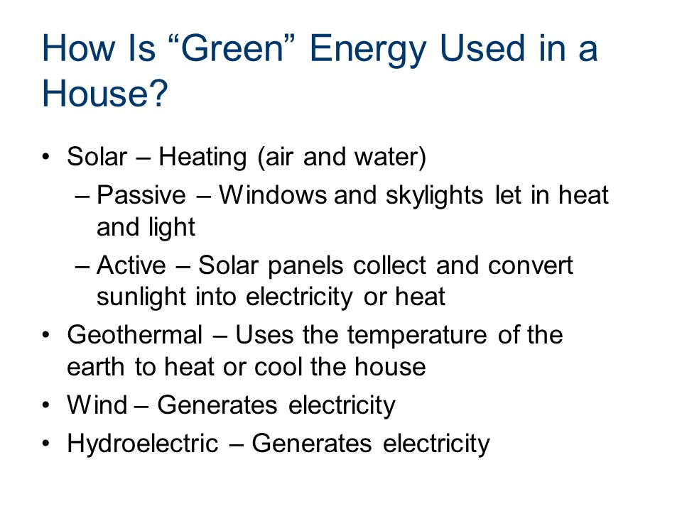 How Is Green Energy Used in a House