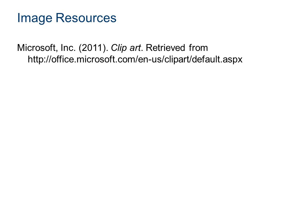 Image Resources Microsoft, Inc. (2011). Clip art.