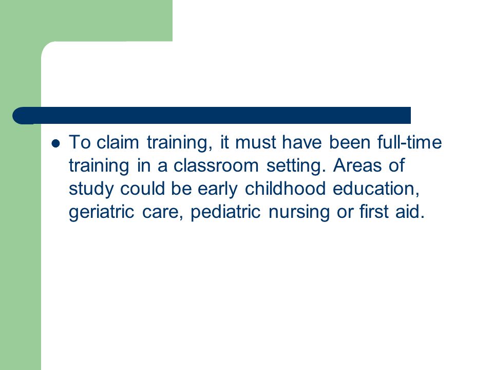 To claim training, it must have been full-time training in a classroom setting.