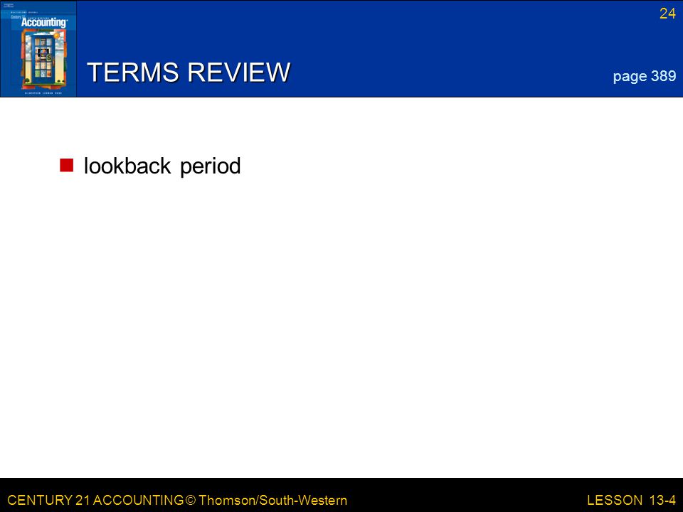 TERMS REVIEW lookback period page 389 LESSON 13-4 LESSON 13-4