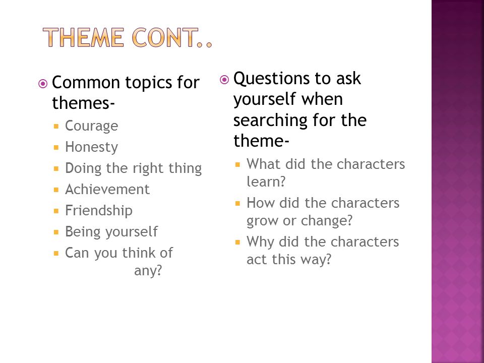 THEME CONT.. Questions to ask yourself when searching for the theme-