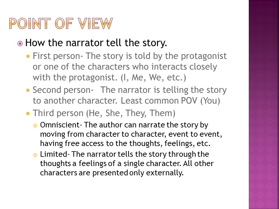 Point of view How the narrator tell the story.