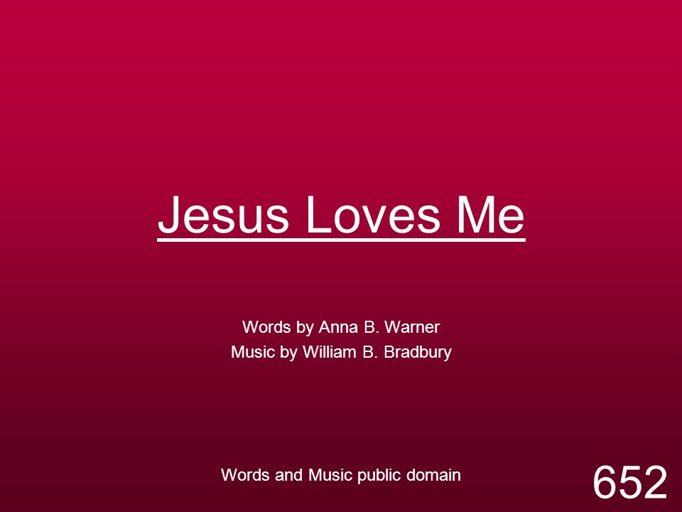 Jesus Loves Me 652 Words by Anna B. Warner