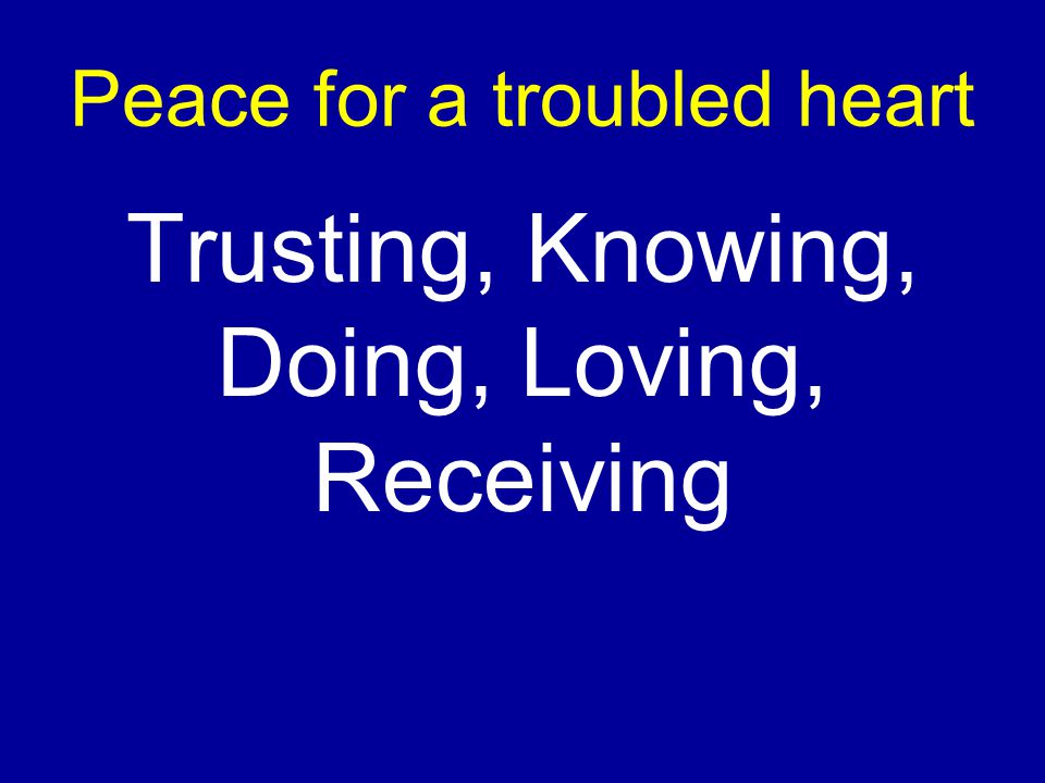 Peace for a troubled heart
