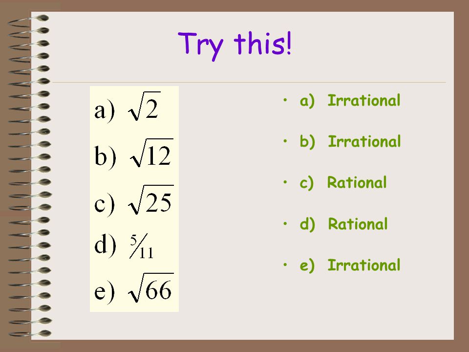 Try this! a) Irrational b) Irrational c) Rational d) Rational
