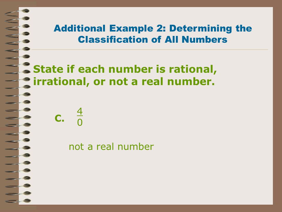 Additional Example 2: Determining the Classification of All Numbers