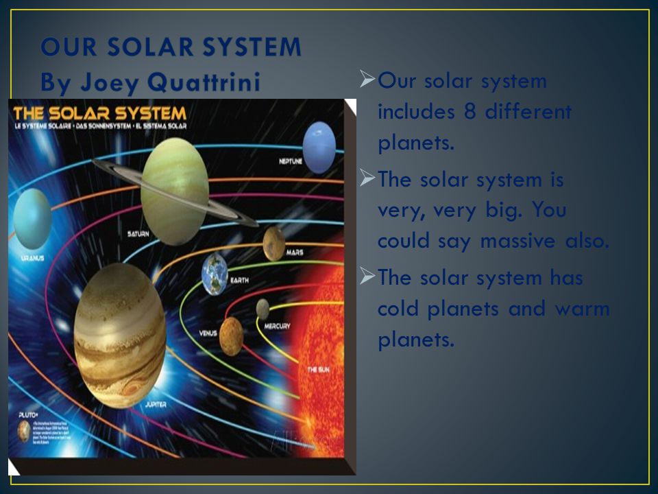 OUR SOLAR SYSTEM By Joey Quattrini
