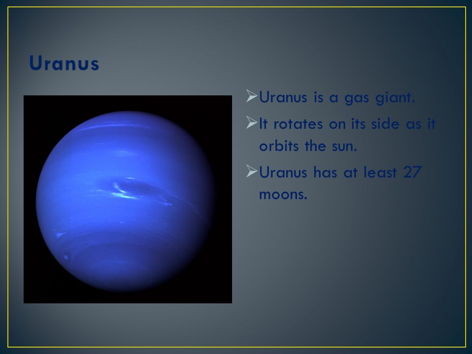 Uranus Uranus is a gas giant.