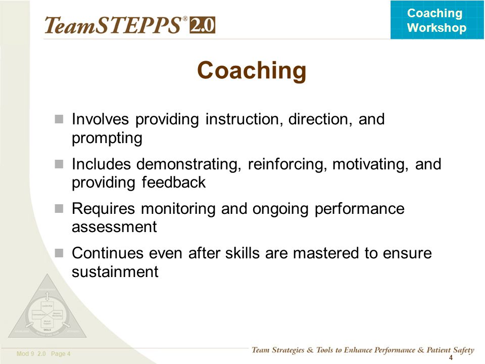 Coaching Involves providing instruction, direction, and prompting