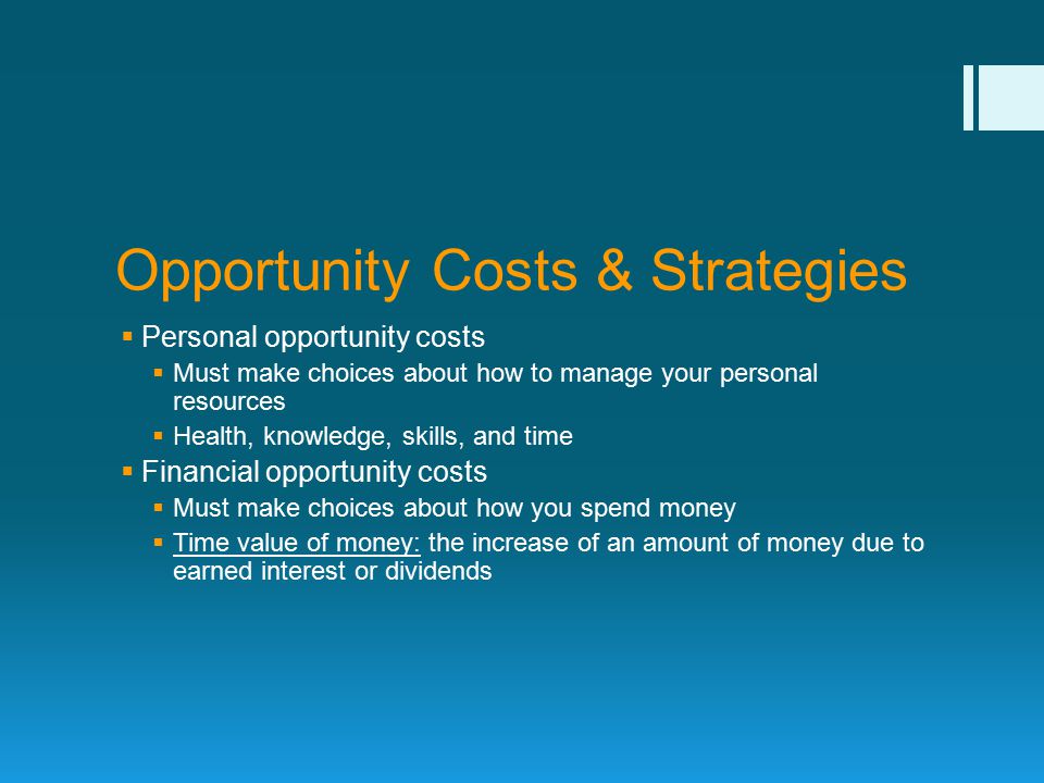 Opportunity Costs & Strategies