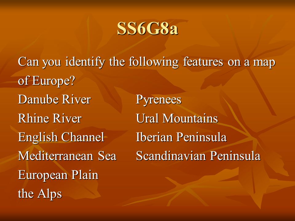 SS6G8a Can you identify the following features on a map of Europe