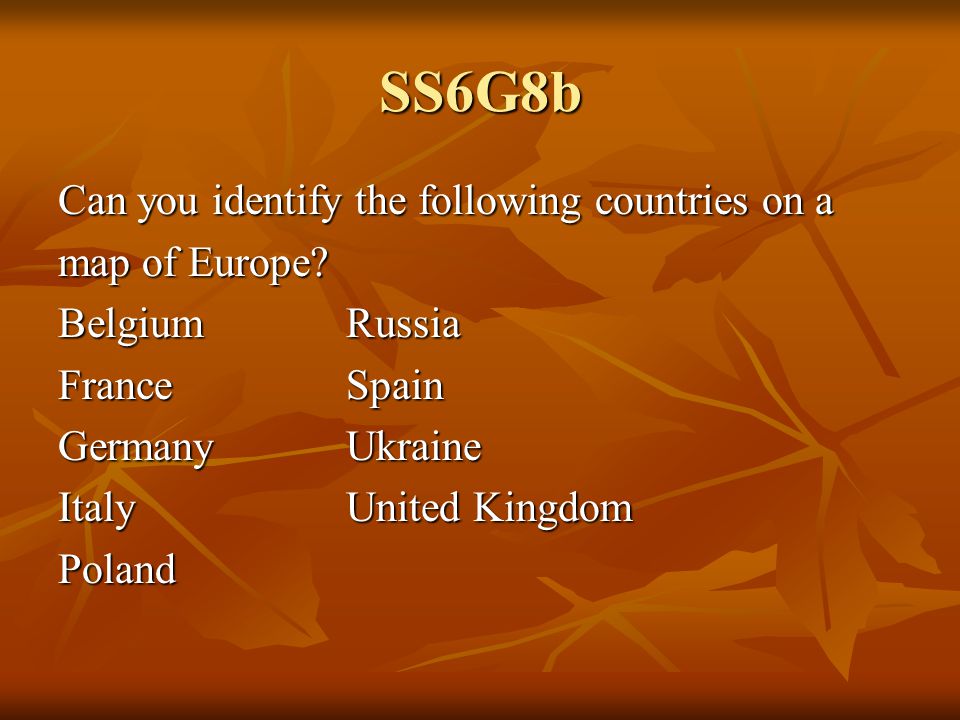 SS6G8b Can you identify the following countries on a map of Europe