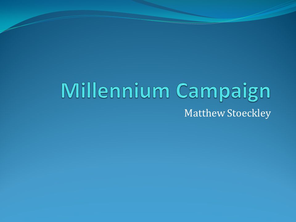 Millennium Campaign Matthew Stoeckley
