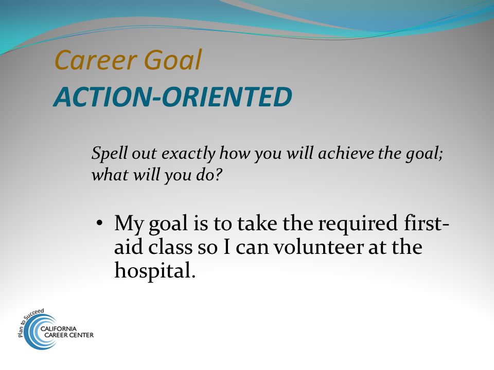 Career Goal ACTION-ORIENTED