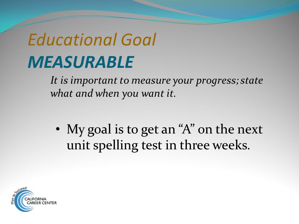 Educational Goal MEASURABLE