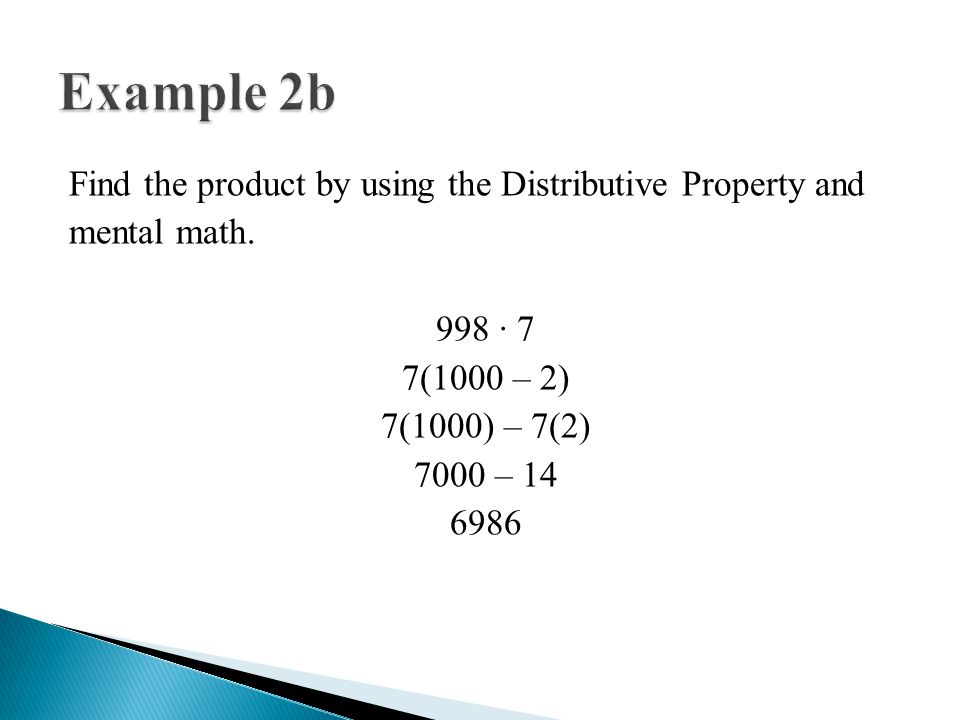 Example 2b Find the product by using the Distributive Property and mental math.