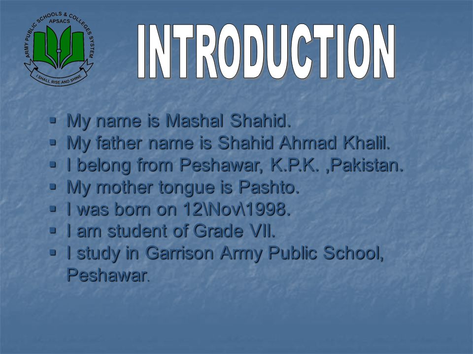 INTRODUCTION My name is Mashal Shahid.
