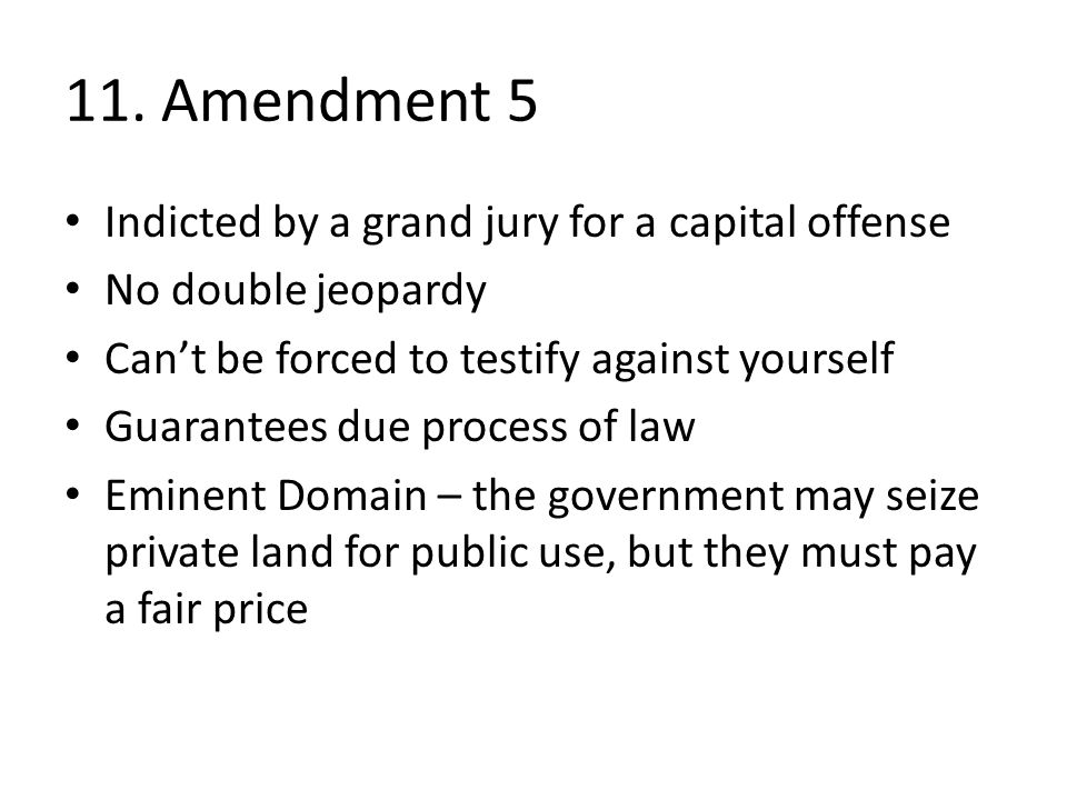 11. Amendment 5 Indicted by a grand jury for a capital offense