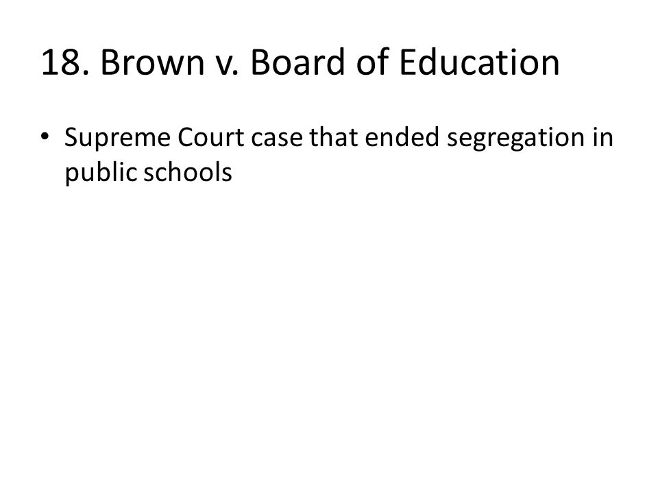18. Brown v. Board of Education