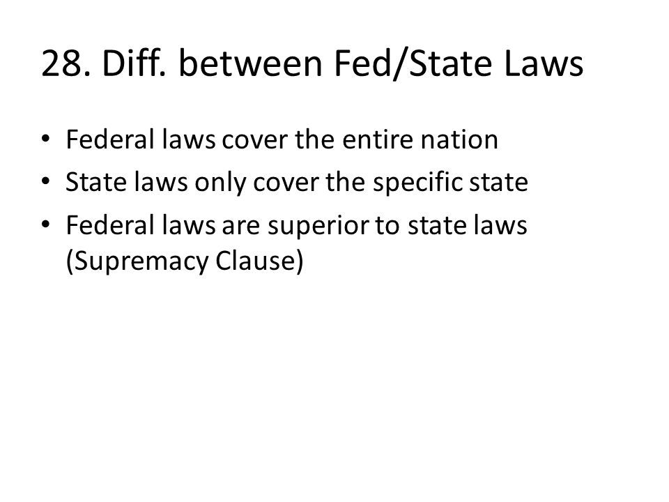28. Diff. between Fed/State Laws
