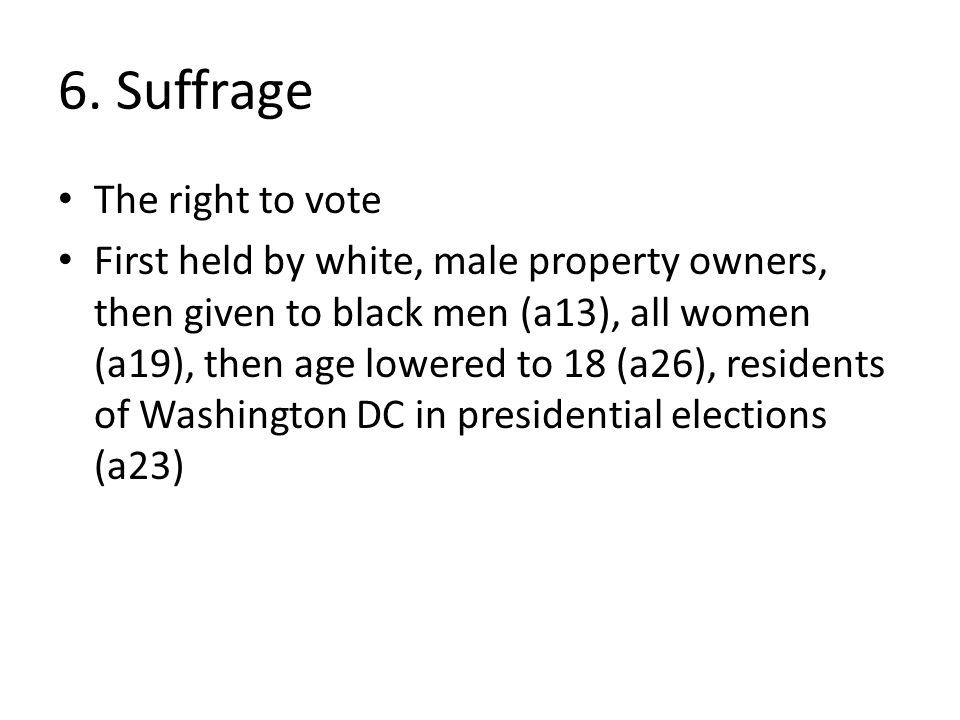 6. Suffrage The right to vote
