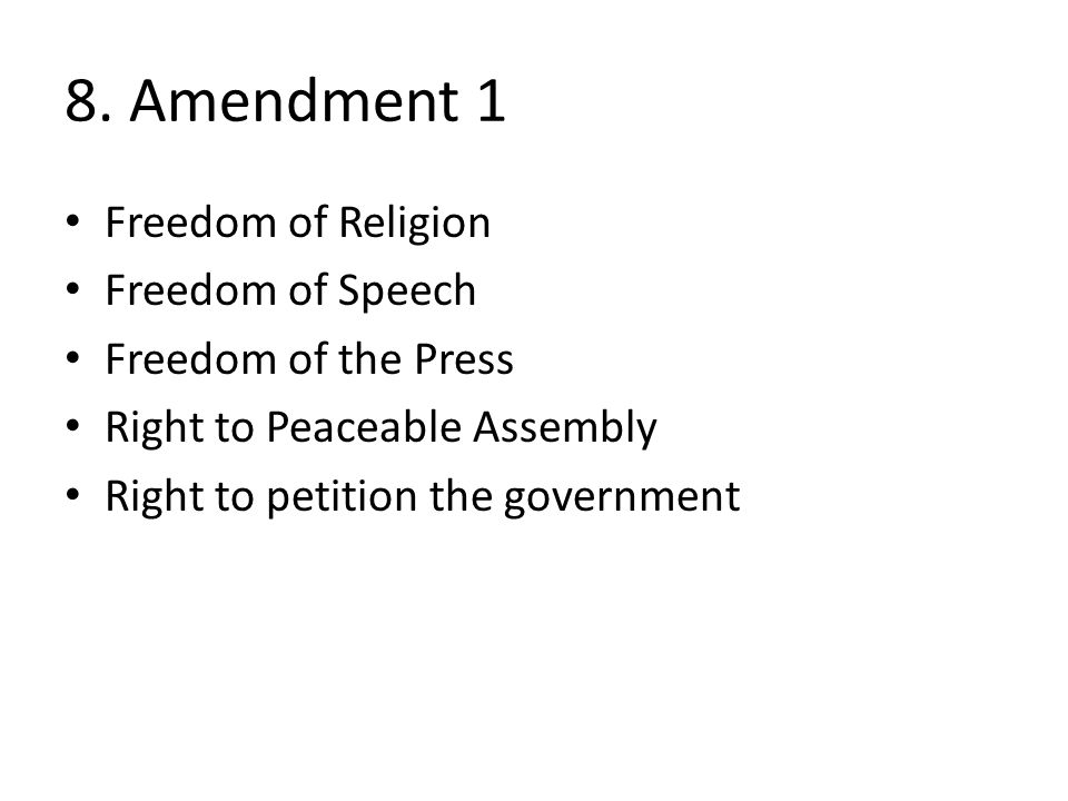 8. Amendment 1 Freedom of Religion Freedom of Speech