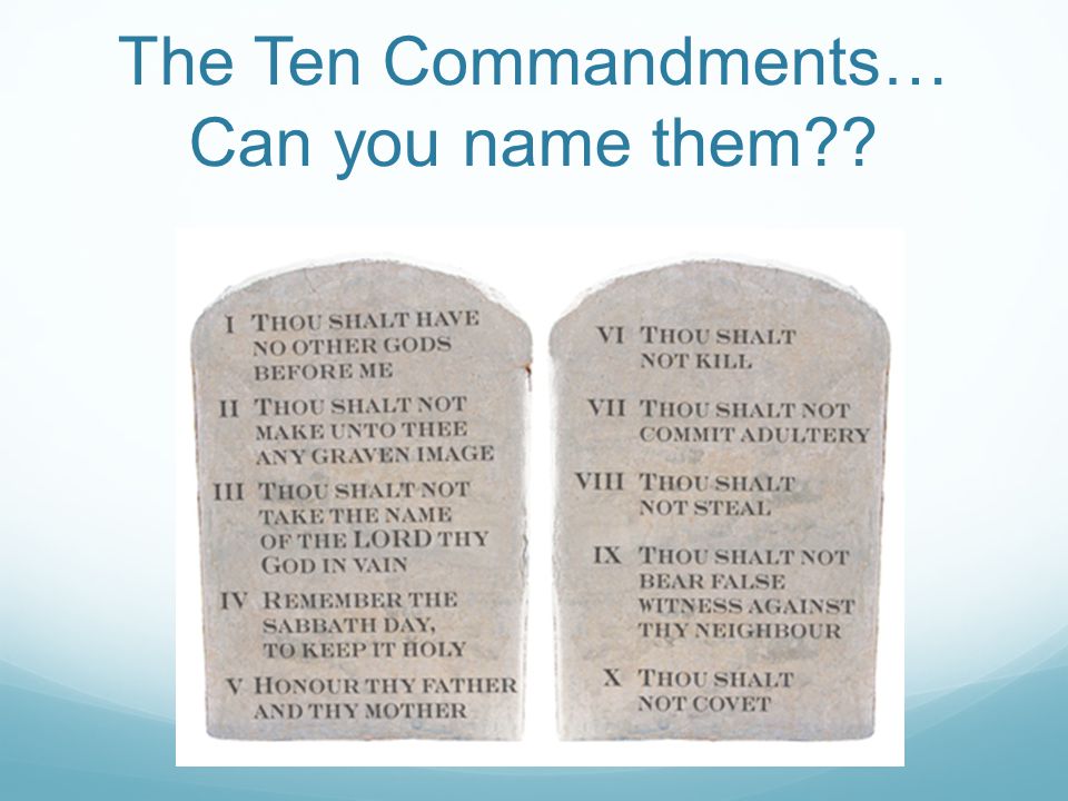 The Ten Commandments… Can you name them