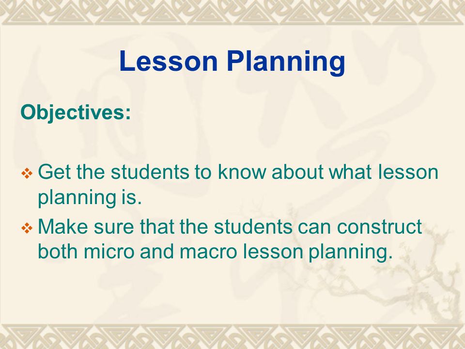 Lesson Planning Objectives: