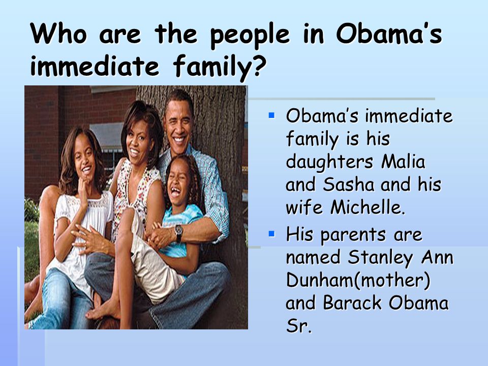 Who are the people in Obama’s immediate family