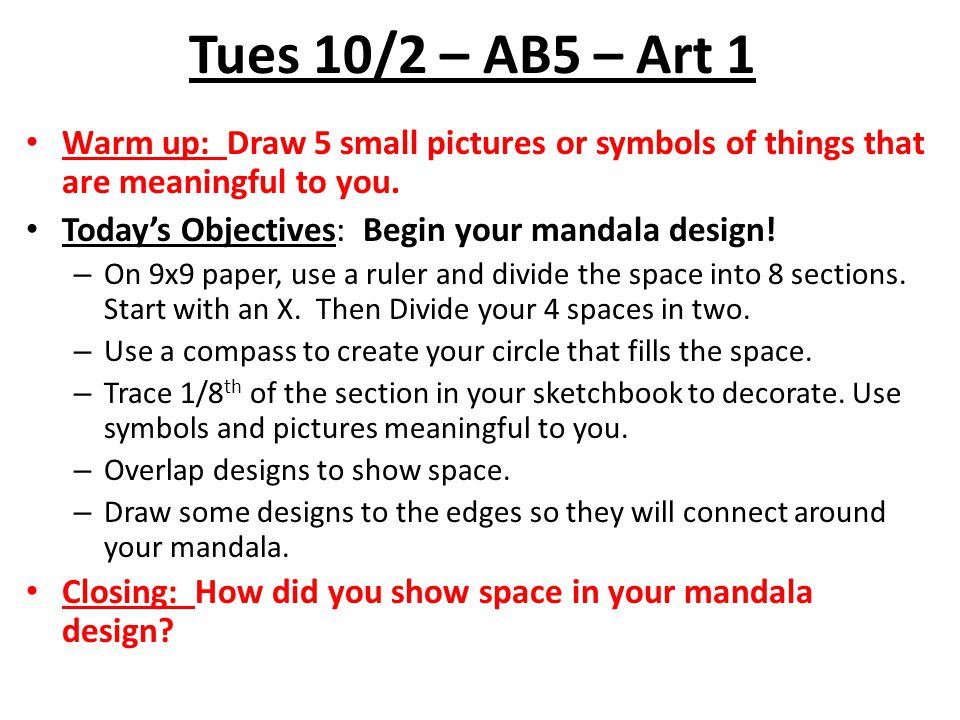 Tues 10/2 – AB5 – Art 1 Warm up: Draw 5 small pictures or symbols of things that are meaningful to you.