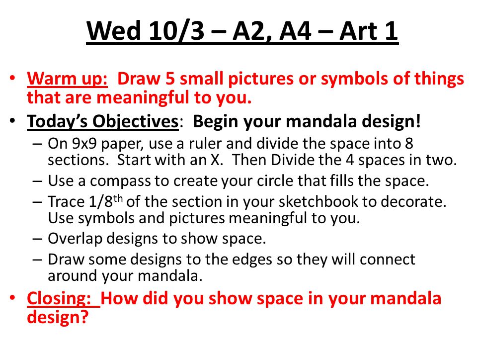 Wed 10/3 – A2, A4 – Art 1 Warm up: Draw 5 small pictures or symbols of things that are meaningful to you.