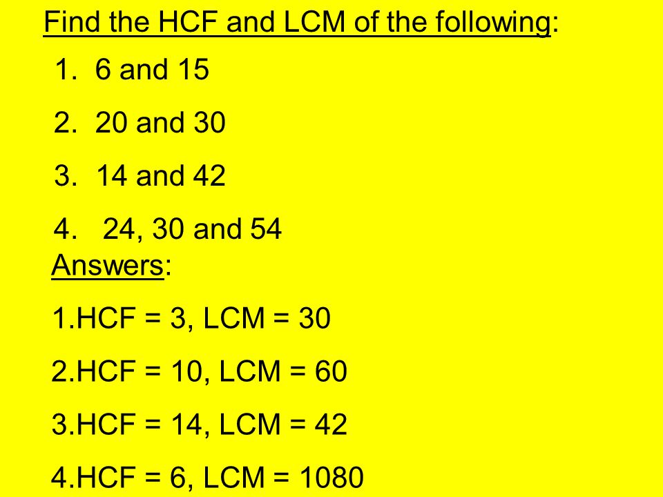 Find the HCF and LCM of the following: