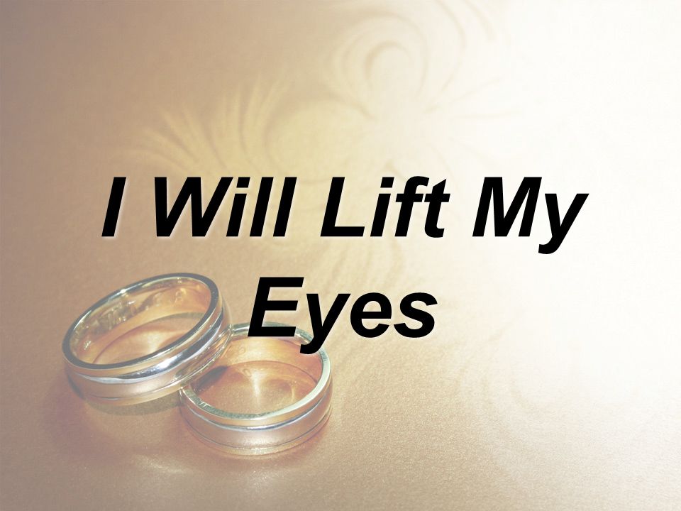 I Will Lift My Eyes