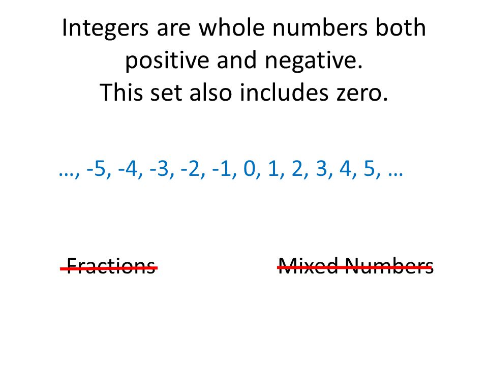 Integers are whole numbers both positive and negative